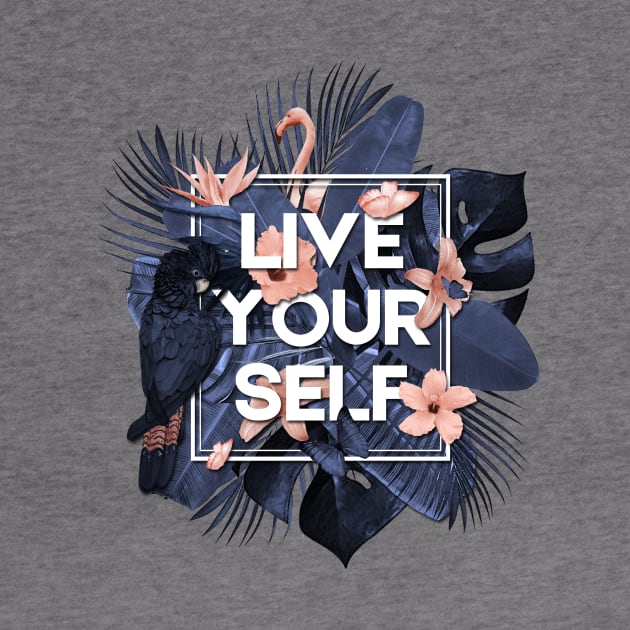 Live your self! Tropical design with typo by ZuskaArt